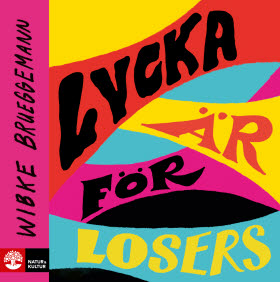 Lycka är för losers