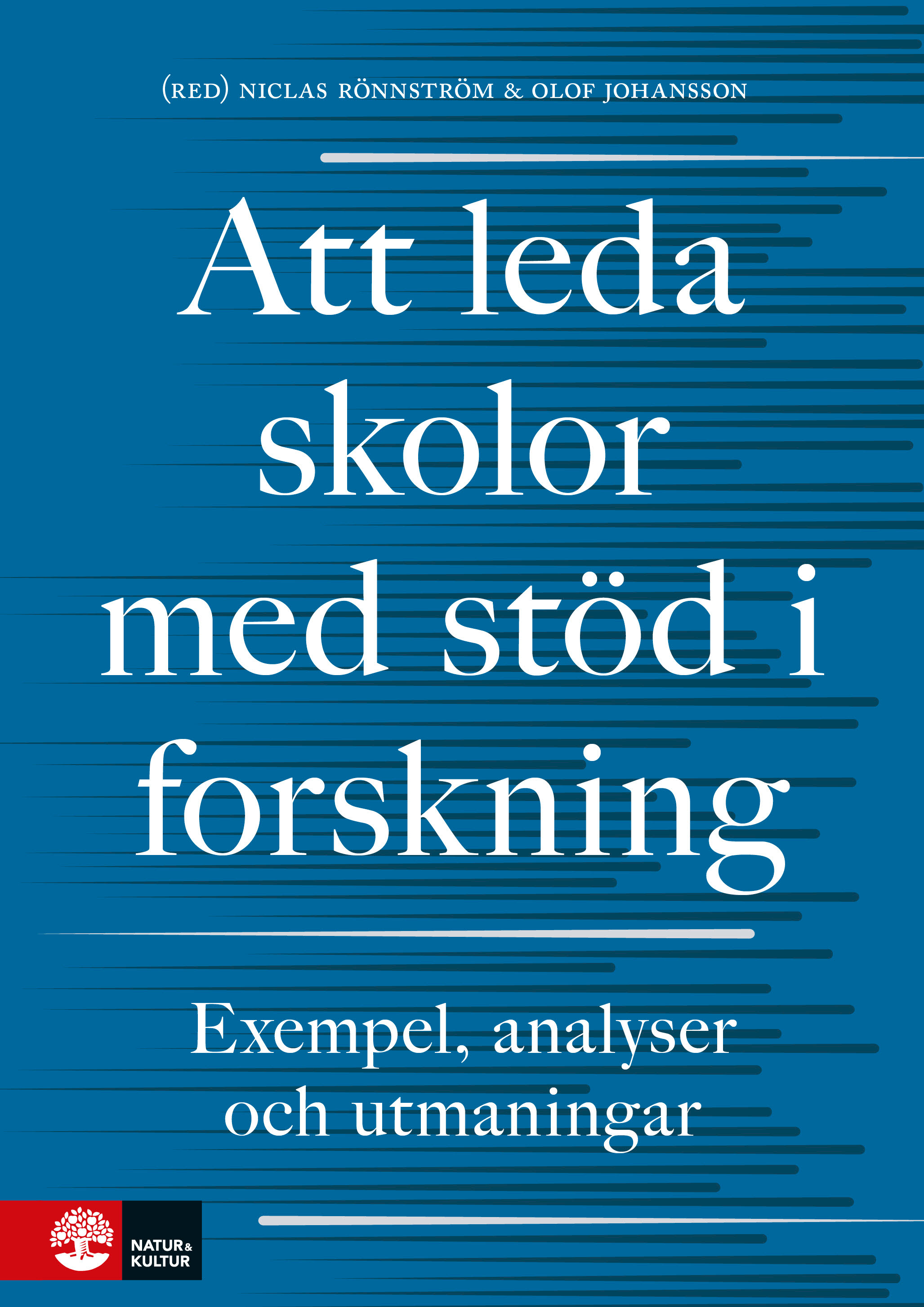 Omslag: Att leda skolor med stöd i forskning : Exempel, analyser och utmaningar
