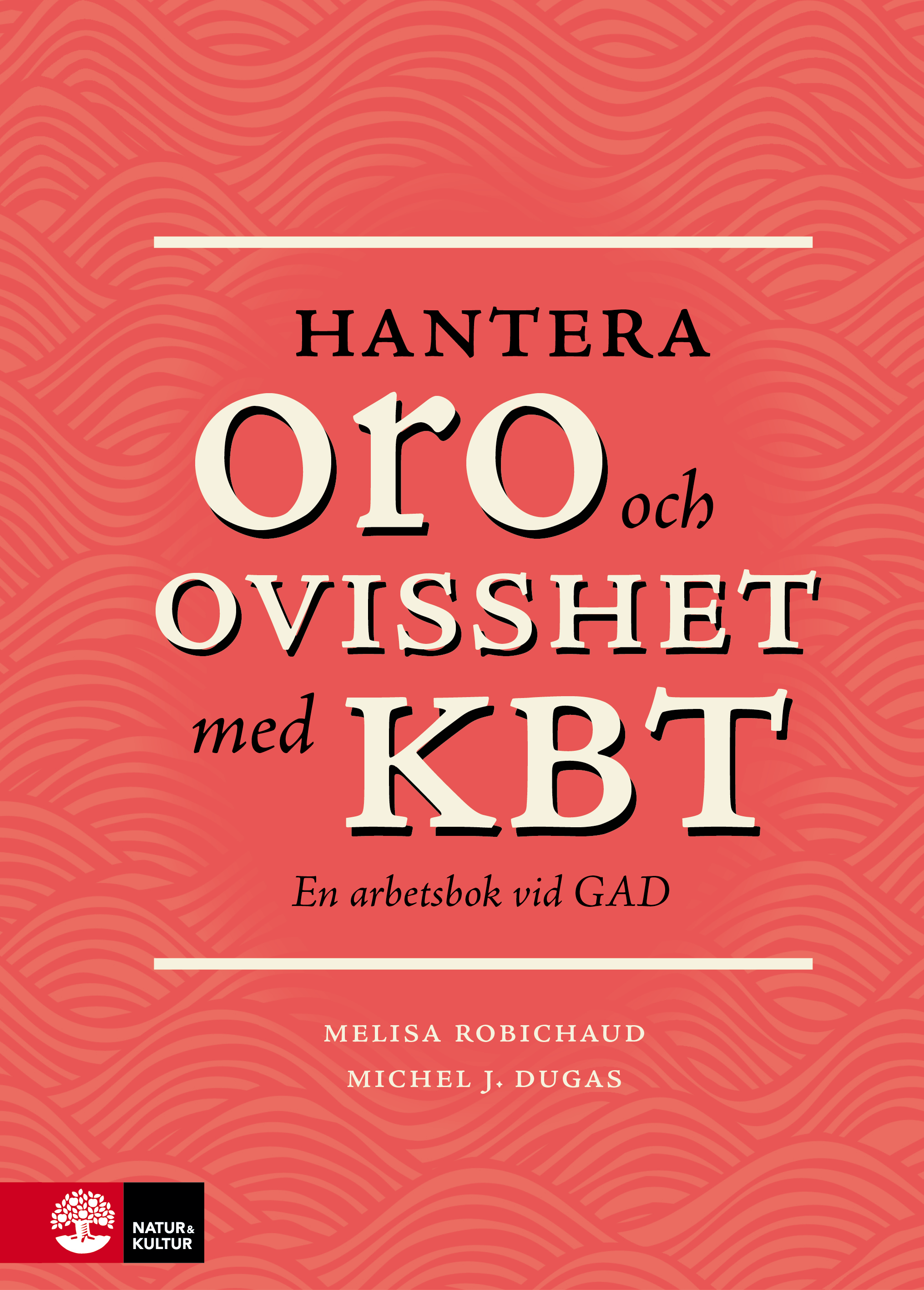 Omslag: Hantera oro och ovisshet med KBT : En arbetsbok vid GAD