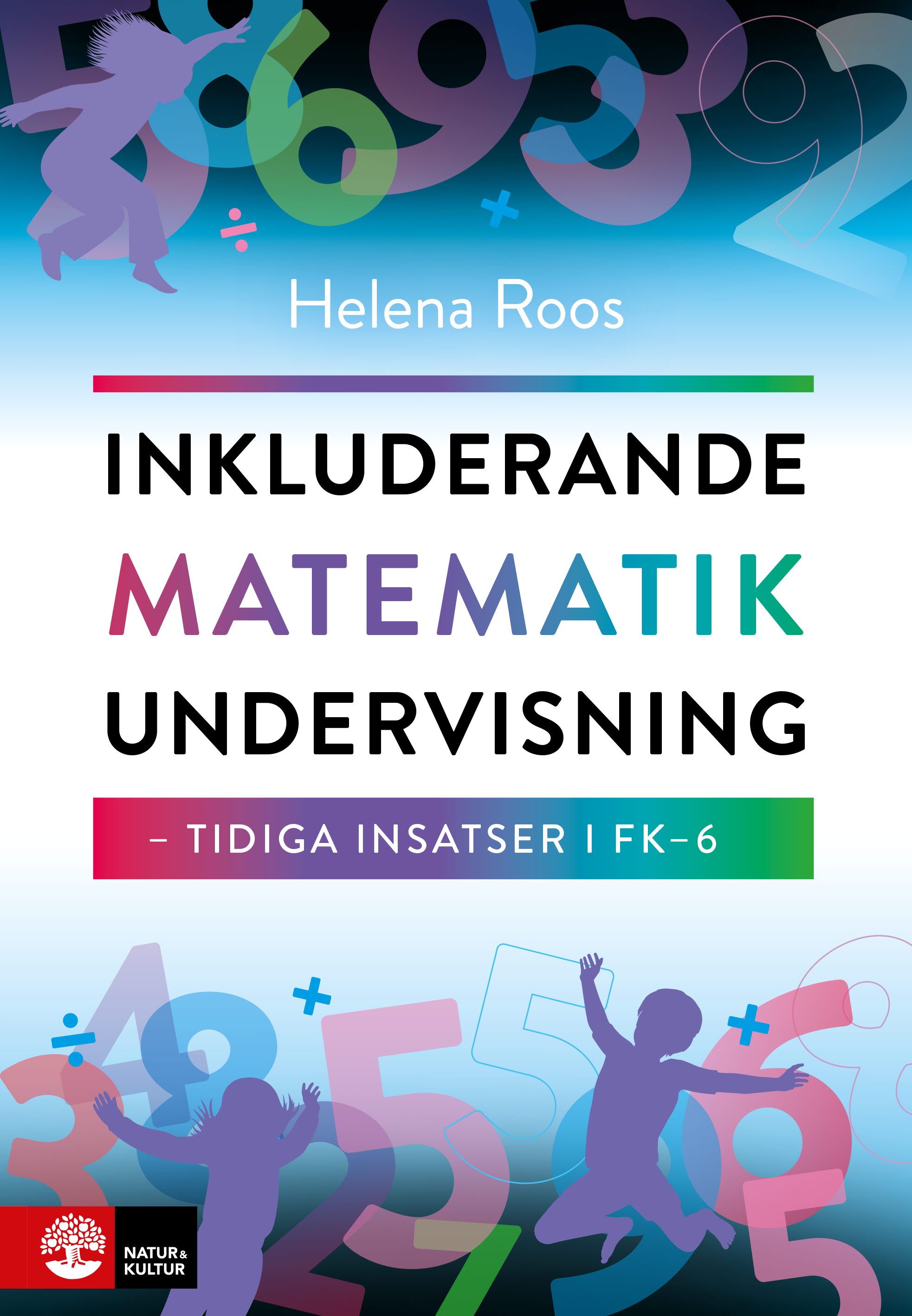 Omslag: Inkluderande matematikundervisning : tidiga insatser i FK-6