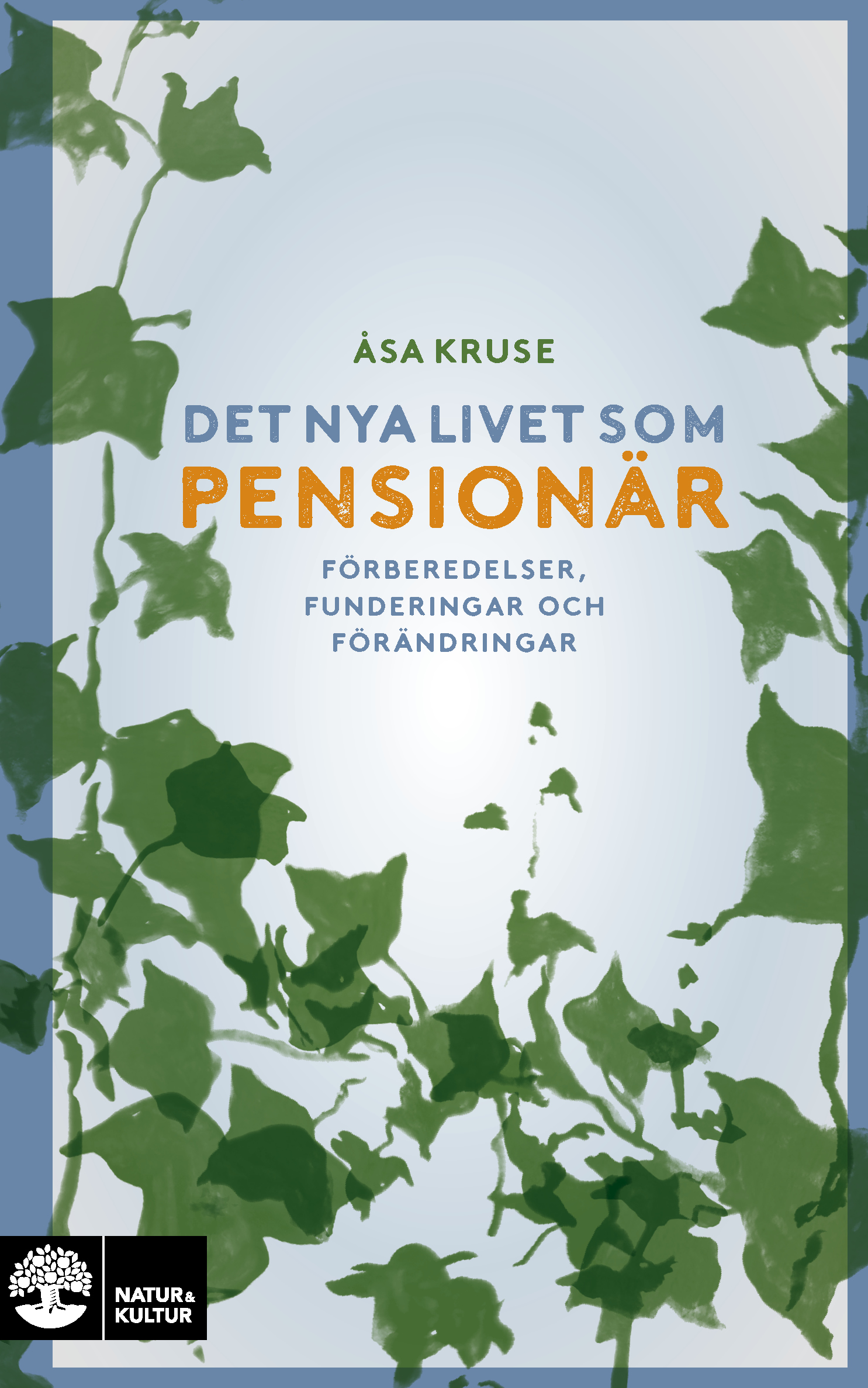 Omslag: Det nya livet som pensionär : förberedelser, funderingar och förändringar