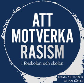 Att motverka rasism i förskolan och skolan