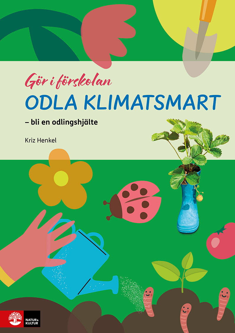 Omslag: Odla klimatsmart : bli en odlingshjälte