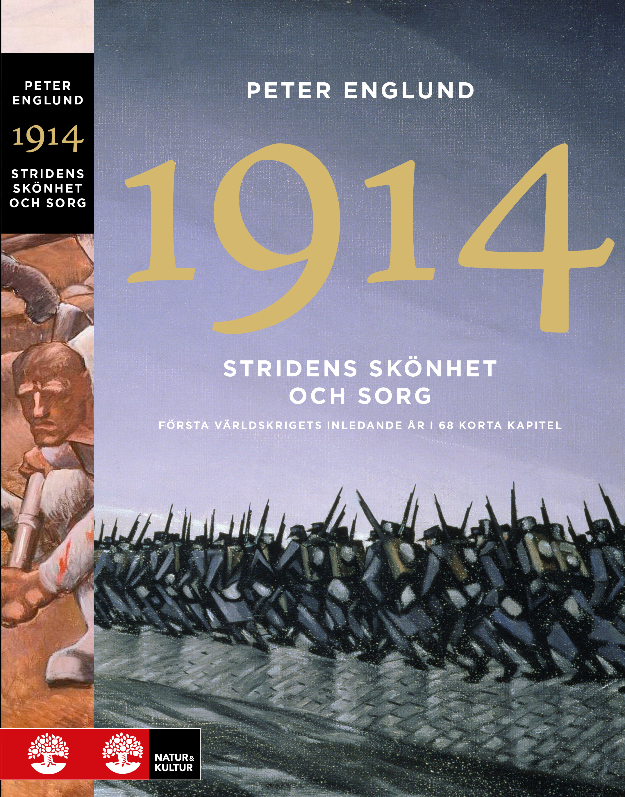 Omslag: Stridens skönhet och sorg 1914 : första världskrigets inledande år i 68 korta kapitel