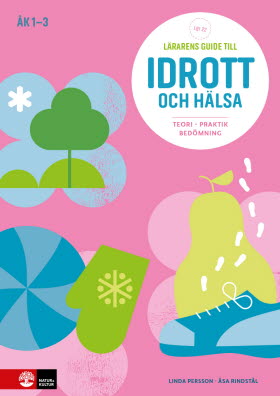 Lärarens guide till Idrott och hälsa åk 1-3, andra upplagan