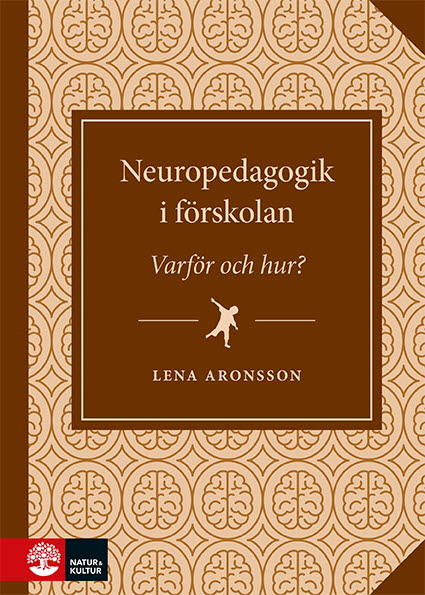 Omslag: Neuropedagogik i förskolan : - varför och hur?