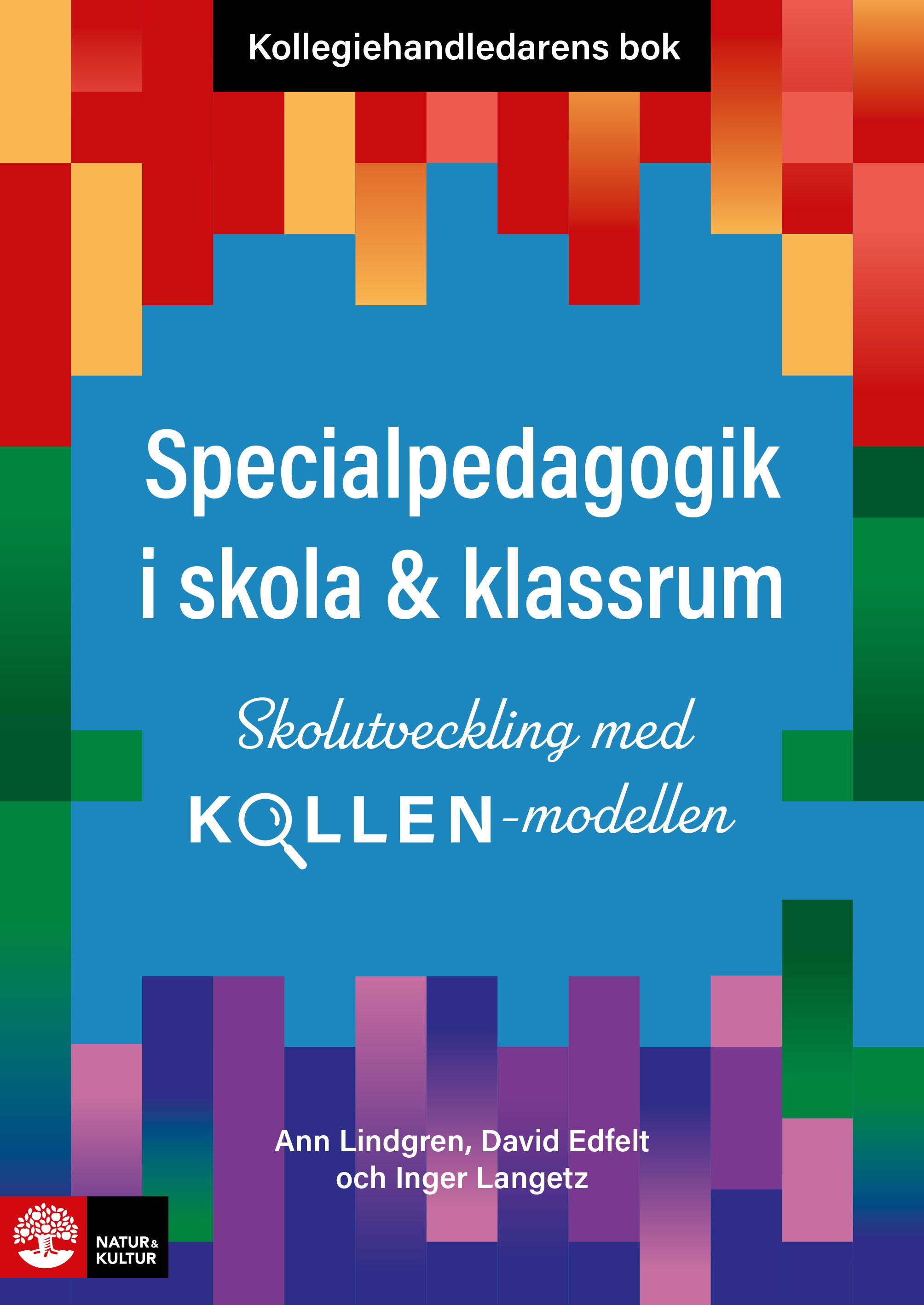 Omslag: Kollegiehandledarens bok. Specialpedagogik i skola  : skolutveckling med Kollen-modellen
