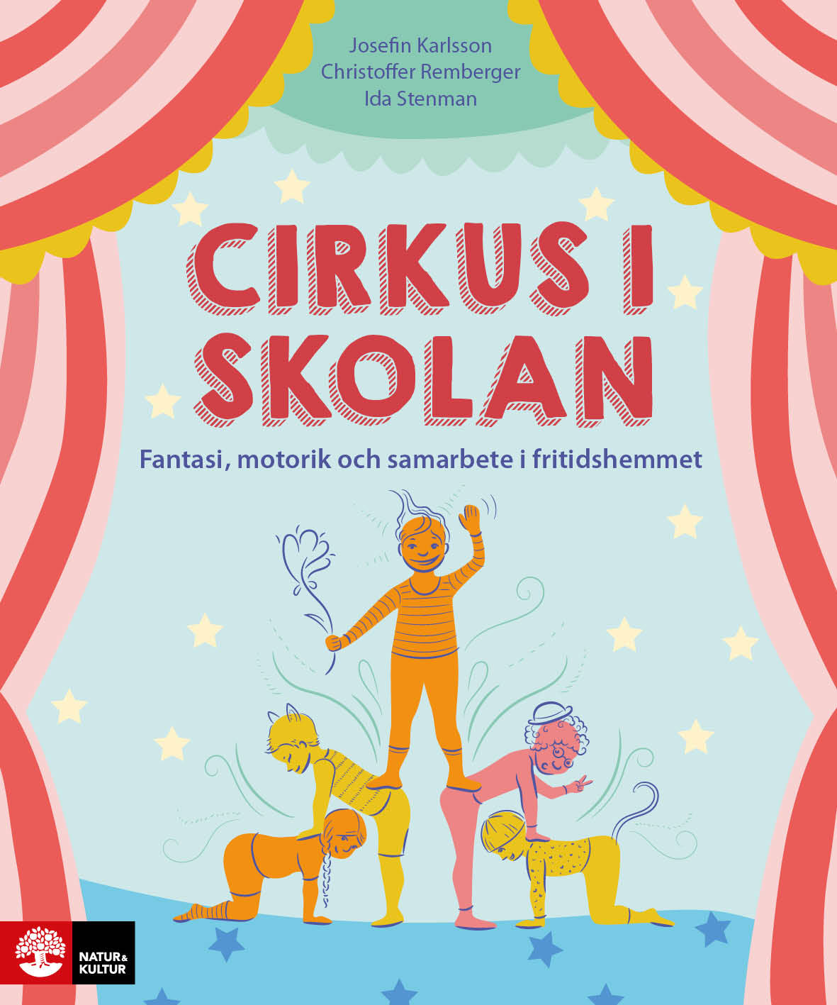 Omslag: Cirkus i skolan : Fantasi, motorik och samarbete i fritidshemmet